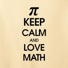 Keep calm and love math