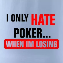 Hate poker Hate poker