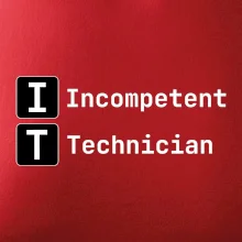 IT Nápis Incompetent Technician