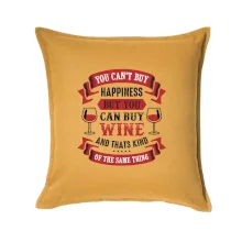 You can't buy happiness but you can buy wine