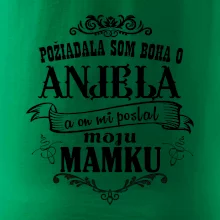 Požiadala som Boha o anjela a on mi poslal moju mamku