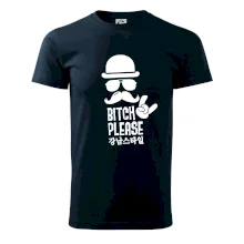 Bitch please! Mustache Bitch please! Mustache