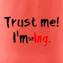 Trust me I´m an Ing. / Ver mi som Ing. Trust me I´m an Ing. / Ver mi som Ing.