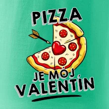 Pizza je môj Valentín Pizza je môj Valentín