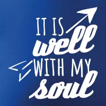 It is well with my soul It is well with my soul