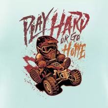Play Hard or Go Home Play Hard or Go Home