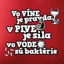 Vo víne je pravda, v pive je sila, vo vode sú baktérie