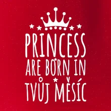 Princesses are born in (Vlastný nápis mesiac narodenia)
