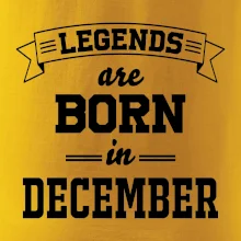 Legends are born in December Legends are born in December
