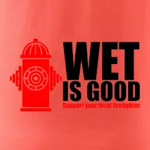 Wet is good Wet is good