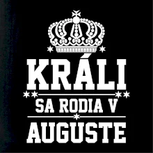 Králi sa rodia v auguste
