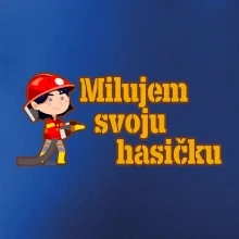 Milujem svoju hasičku