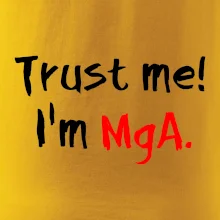 Trust me I´m  MgA. / Ver mi som MgA.