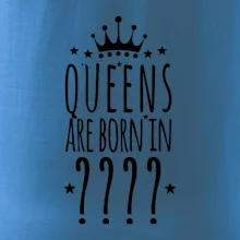 Queens  are born in (Vlastný mesiac narodenia)