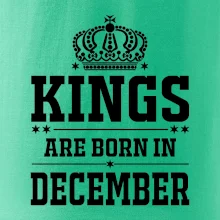 Kings are born in December Kings are born in December