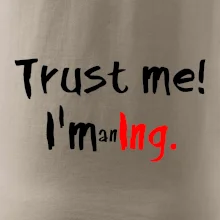 Trust me I´m an Ing. / Ver mi som Ing.