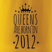 Queens are born in 2012 Queens are born in 2012