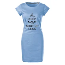 Keep calm and shut your legs