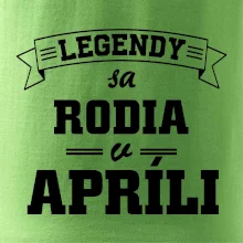 Legendy sa rodia v apríli