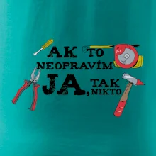 Ak to neopravim ja, tak nikto