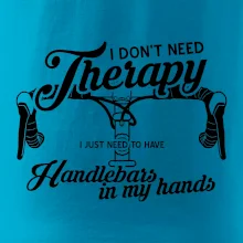 I don't need therapy handlebars in my hands I don't need therapy handlebars in my hands
