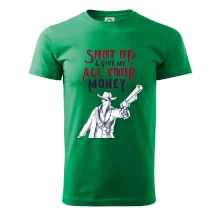 Shut Up and Give Me All Your Money