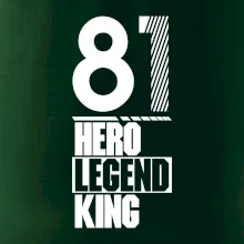 Hero, Legend, King 1981