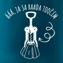 Ja sa rada točím - vývrtka Ja sa rada točím - vývrtka