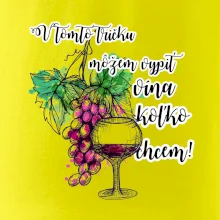 V tomto tričku môžem vypiť vína koľko chcem