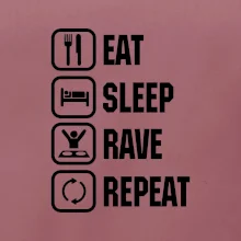 Eat sleep rave repeat