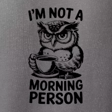 I'm not a morning person sova I'm not a morning person sova