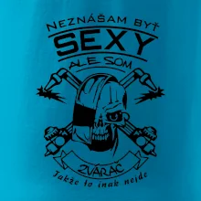 Neznášam byť sexy - zvárač