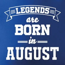 Legends are born in August