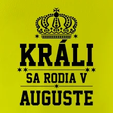 Králi sa rodia v auguste