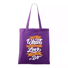 Do What You Love, Love What You Do