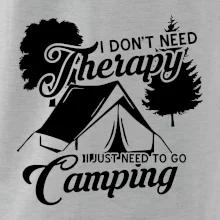 I don't need therapy camping I don't need therapy camping