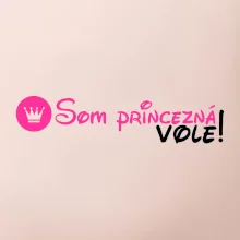 Som princezná Vole! Som princezná Vole!