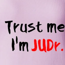 Trust me I´m  JUDr. / Ver mi som právnik