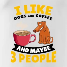 I like dogs and coffee and maybe 3 people I like dogs and coffee and maybe 3 people