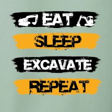 Eat Sleep Excavate Repeat