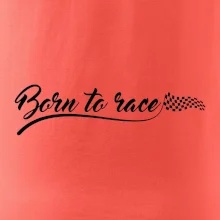 Born to race