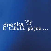 Dneska k tabuli pôjde