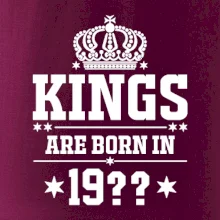 Kings are born in vlastný ročník