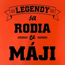 Legendy sa rodia v máji