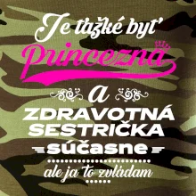Je ťažké byť princezná zdravotná sestrička