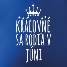 Kráľovné sa rodia v júni