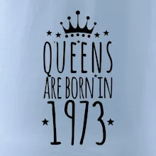 Queens are born in 1973