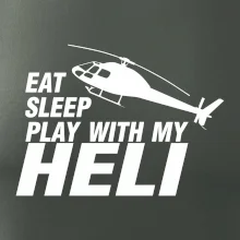 Eat Sleep Play With My Heli Eat Sleep Play With My Heli