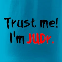 Trust me I´m  JUDr. / Ver mi som právnik