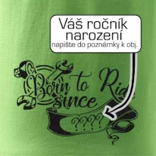 Born to ride - Vlastný ročník
